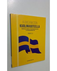 Kirjailijan Simon Elo käytetty kirja Kansankodin kuolinvuoteella : ruotsalainen hyvinvointivaltio ja maahanmuutto