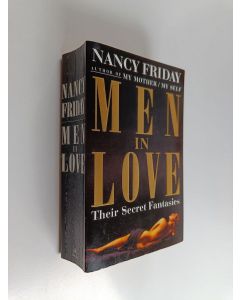 Kirjailijan Nancy Friday käytetty kirja Men In Love - Men's Sexual Fantasies : The Triumph of Love Over Rage