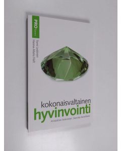 Kirjailijan Tomi ym. Leskinen & Hanna-Maria Hult käytetty kirja Kokonaisvaltainen hyvinvointi : kristallisoi toimintasi, saavuta tavoitteesi