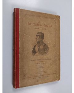 Kirjailijan Gustaf Björlin käytetty kirja Suomen sota 1808 ja 1809 : Lukemista nuorelle ja vanhalle