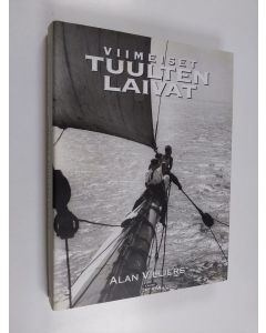 Kirjailijan Alan Villiers käytetty kirja Viimeiset tuulten laivat : otteita Alan Villiersin teoksista