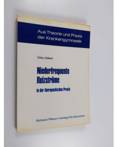 Kirjailijan Otto Gillert käytetty kirja Niederfrequente Reizströme in der therapeutischen Praxis