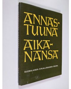 Kirjailijan Heikki ym. Ojansuu käytetty kirja Annastuuna aikanansa : Annastuuna Korkeemäen muistitietoa Tyrväästä