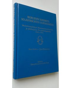 Kirjailijan Matti Kohva & Jussi Hautamäki käytetty kirja Berliinin kriisistä Maastrichtin sopimukseen : muistiinmerkittyä Maanpuolustuskurssien ja -yhdistyksen 30-vuotistaipaleelta 1961-1991