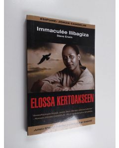 Kirjailijan Immaculee Ilibagiza käytetty kirja Elossa kertoakseen : Jumala ilmestyi Ruandan kansanmurhan keskellä