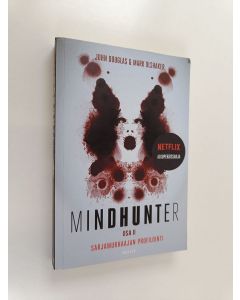 Kirjailijan John E. Douglas käytetty kirja Mindhunter Osa II : Sarjamurhaajan profilointi