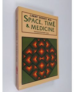 Kirjailijan Larry Dossey käytetty kirja Space, time & medicine