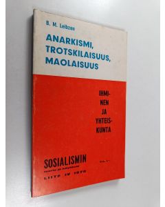 Kirjailijan B. M. Leibzon käytetty kirja Anarkismi, trotskilaisuus, maolaisuus