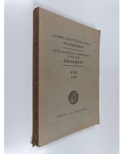 käytetty kirja Suomen sukututkimusseuran vuosikirja = Genealogiska samfundets i Finland årsskrift XXII 1938