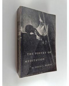 Kirjailijan Louis L. Martz käytetty kirja The poetry of meditation : a study in English religious literature of the 17th century