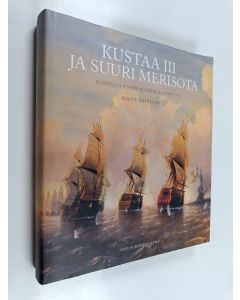 Kirjailijan Raoul Johnsson käytetty kirja Kustaa III ja suuri merisota : taistelut Suomenlahdella 1788-1790