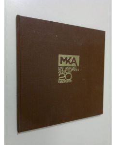 käytetty kirja Metsäalan kuljetuksenantajat - MKA 20 : 1962-1982