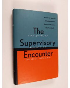 Kirjailijan Daniel Jacobs & Paul David ym. käytetty kirja The Supervisory Encounter - A Guide for Teachers of Psychodynamic Psychotherapy and Psychoanalysis