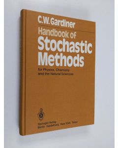 Kirjailijan C. W. Gardiner käytetty kirja Handbook of stochastic methods for physics, chemistry and the natural sciences