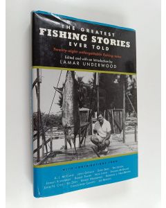 Kirjailijan Lamar Underwood käytetty kirja The Greatest Fishing Stories Ever Told