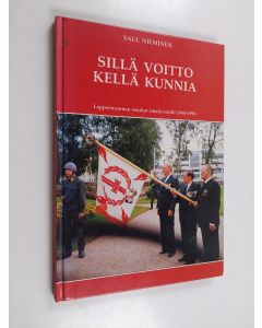 Kirjailijan Saul Nieminen käytetty kirja Sillä voitto kellä kunnia : Lappeenrannan seudun sotainvalidit 1940-1990