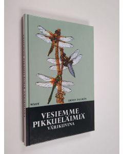 Kirjailijan Ernst Palmen & G. Mandahl-Barth käytetty kirja Vesiemme pikkueläimiä värikuvina