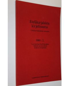 käytetty kirja Eteläkarjalaista kirjallisuutta 1989 : 2 ; Luovutettua Etelä-Karjalaa, Inkeriä ja siirtoväkeä koskeva kirjallisuus : Carelica-kokoelman kartunta