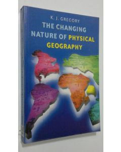 Kirjailijan Kenneth John Gregory käytetty kirja The Changing Nature of Physical Geography