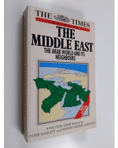 Kirjailijan Peter Sluglett & Marion Farouk-Sluglett käytetty kirja The Times Guide to the Middle East - The Arab World and Its Neighbours