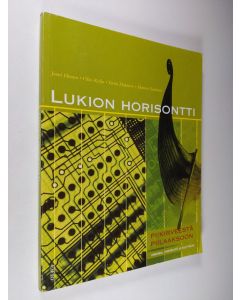 käytetty kirja Lukion Horisontti : piikirveestä Piilaaksoon - Ihminen, ympäristö ja kulttuuri