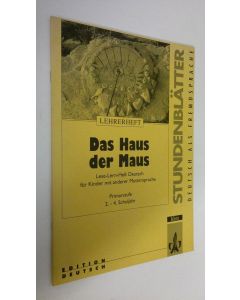 käytetty teos Das Haus der Maus : Lese-Lern-Heft Deutsch fur Kinder mit anderer Muttersprache : Primarstufe 2-4 Schuljahr (ERINOMAINEN)