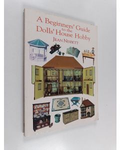 Kirjailijan Jean Nisbett käytetty kirja A beginners' guide to the dolls' house hobby