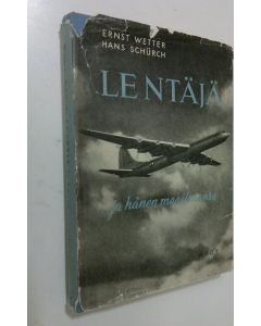 Kirjailijan Ernst Wetter käytetty kirja Lentäjä ja hänen maailmansa