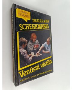 Kirjailijan Ingalill Schenkmanis käytetty kirja Ventistä vistiin : 64 korttipeliä kaikenikäisille