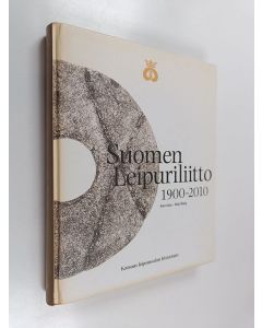Kirjailijan Aaro Jalas käytetty kirja Suomen Leipuriliitto 1900-2010 : katsaus leipomoalan historiaan