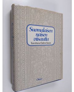 Tekijän Salme Saure  käytetty kirja Suomalaisen naisen viisautta