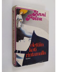 Kirjailijan Anni Polva käytetty kirja Elettiin kotirintamalla : lehtiä päiväkirjastani