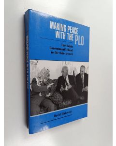 Kirjailijan David Makovsky käytetty kirja Making peace with the PLO : the Rabin government's road to the Oslo accord