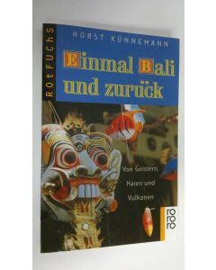 Kirjailijan Horst Kunnemann käytetty kirja Einmal Bali und zuruck (ERINOMAINEN)