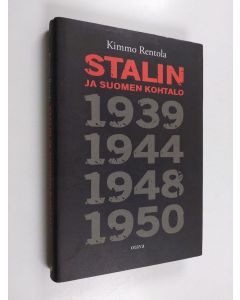 Kirjailijan Kimmo Rentola käytetty kirja Stalin ja Suomen kohtalo