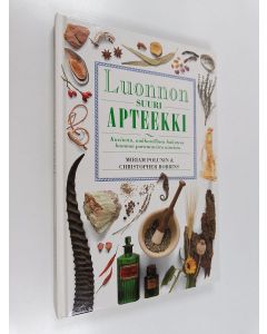 Kirjailijan Miriam Polunin käytetty kirja Luonnon suuri apteekki : Kuvitettu, aakkosellinen hakuteos luonnon parantavista aineista