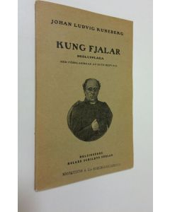 Kirjailijan Johan Ludvig Runeberg käytetty kirja Kung Fjalar : en dikt i fem sånger