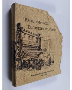 käytetty kirja Patruuna-ajasta Euroopan reunalle : Paperiliiton Kuusankosken osasto 19, 100 vuotta