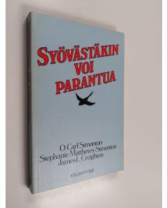 Kirjailijan O. Carl Simonton käytetty kirja Syövästäkin voi parantua