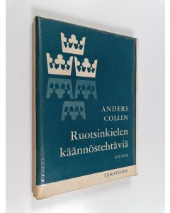 Kirjailijan Anders Collin käytetty kirja Ruotsinkielen käännöstehtäviä 1 : Tekstiosa