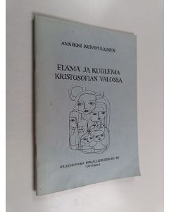 Kirjailijan Annikki Kumpulainen käytetty teos Elämä ja kuolema kristosofian valossa