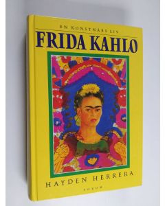 Kirjailijan Hayden Herrera käytetty kirja Frida Kahlo : en konstnärs liv