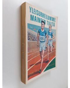 käytetty kirja Yleisurheilumme maineen tieltä : Suomen urheiluliitto 1906-1956