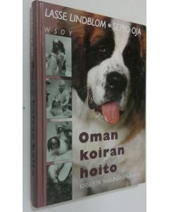 Kirjailijan Lasse Lindblom käytetty kirja Oman koiran hoito : kirsusta hännänpäähän