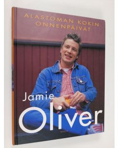 Kirjailijan Jamie Oliver & Lasse Lindell ym. käytetty kirja Alastoman kokin onnenpäivät