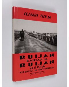 Kirjailijan Ilmari Turja käytetty kirja Ruijan rantaa ja Ruijan merta (signeerattu, tekijän omiste)