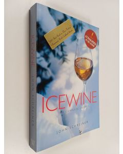 Kirjailijan John Schreiner käytetty kirja Icewine - The Complete Story