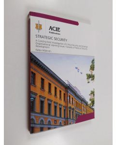 Kirjailijan Kalevi Mäkinen käytetty kirja Strategic security : a constructivist investigation of critical security and strategic organisational learning issues : towards a theory of security development