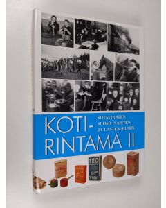 Kirjailijan Jouni Kallioniemi käytetty kirja Kotirintama, Sotavuosien Suomi 1939-1945 naisten ja lasten silmin