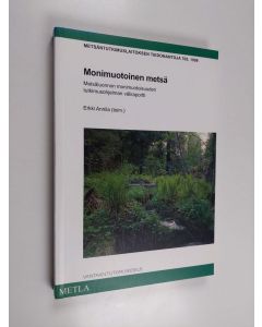 käytetty kirja Monimuotoinen metsä : metsäluonnon monimuotoisuuden tutkimusohjelman väliraportti